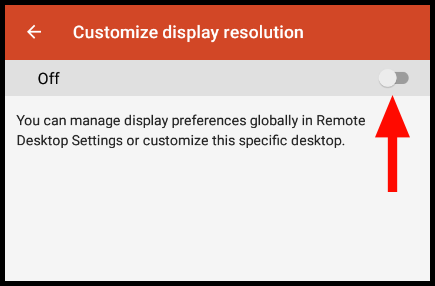 Turning on customize display resolution via Microsoft Remote Desktop Client on Android.